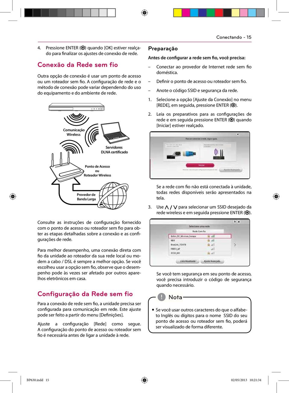 A configuração de rede e o método de conexão pode variar dependendo do uso do equipamento e do ambiente de rede.