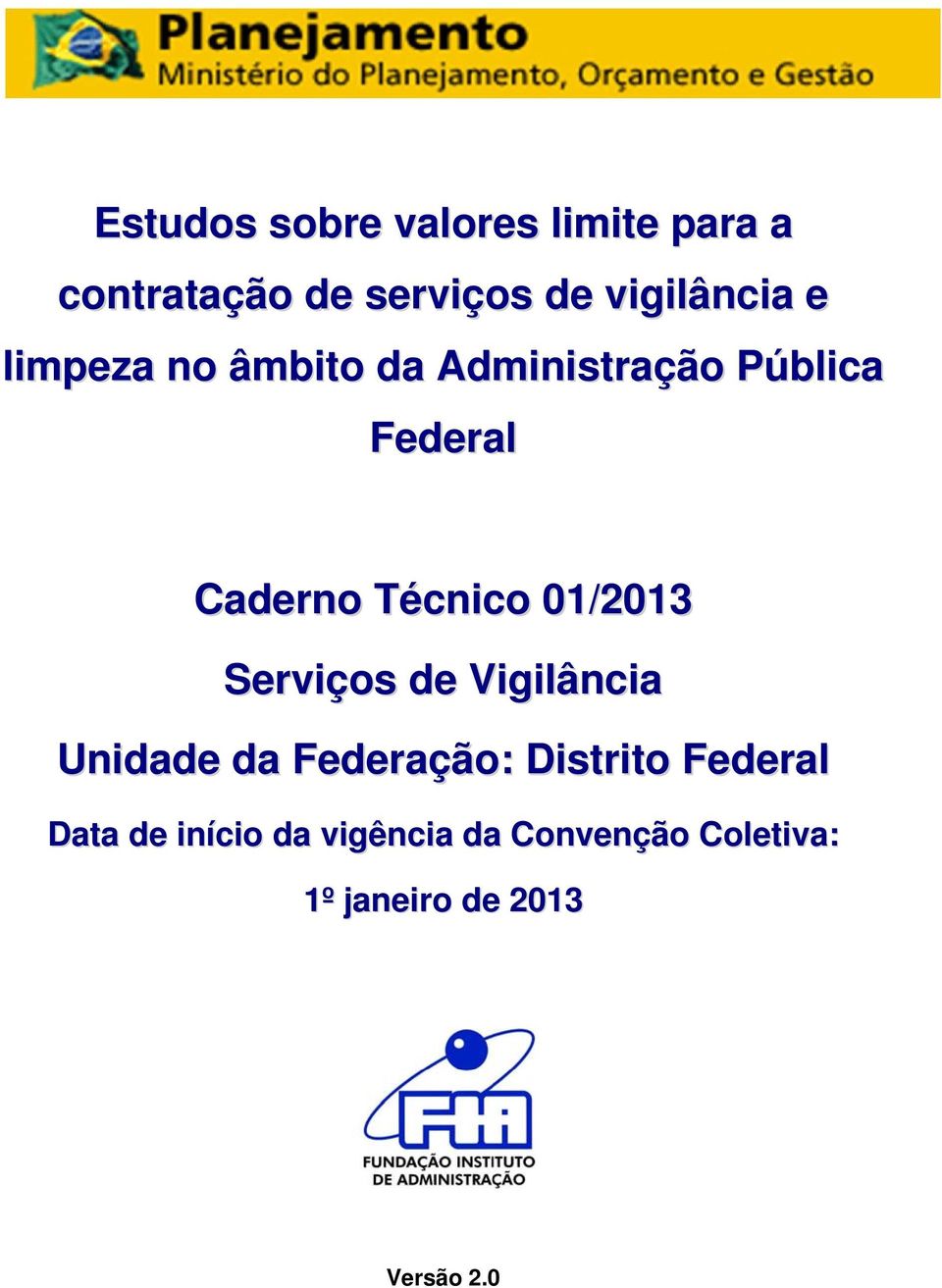 Caderno Técnico 01/2013 Serviços de Vigilância da Federação: Distrito