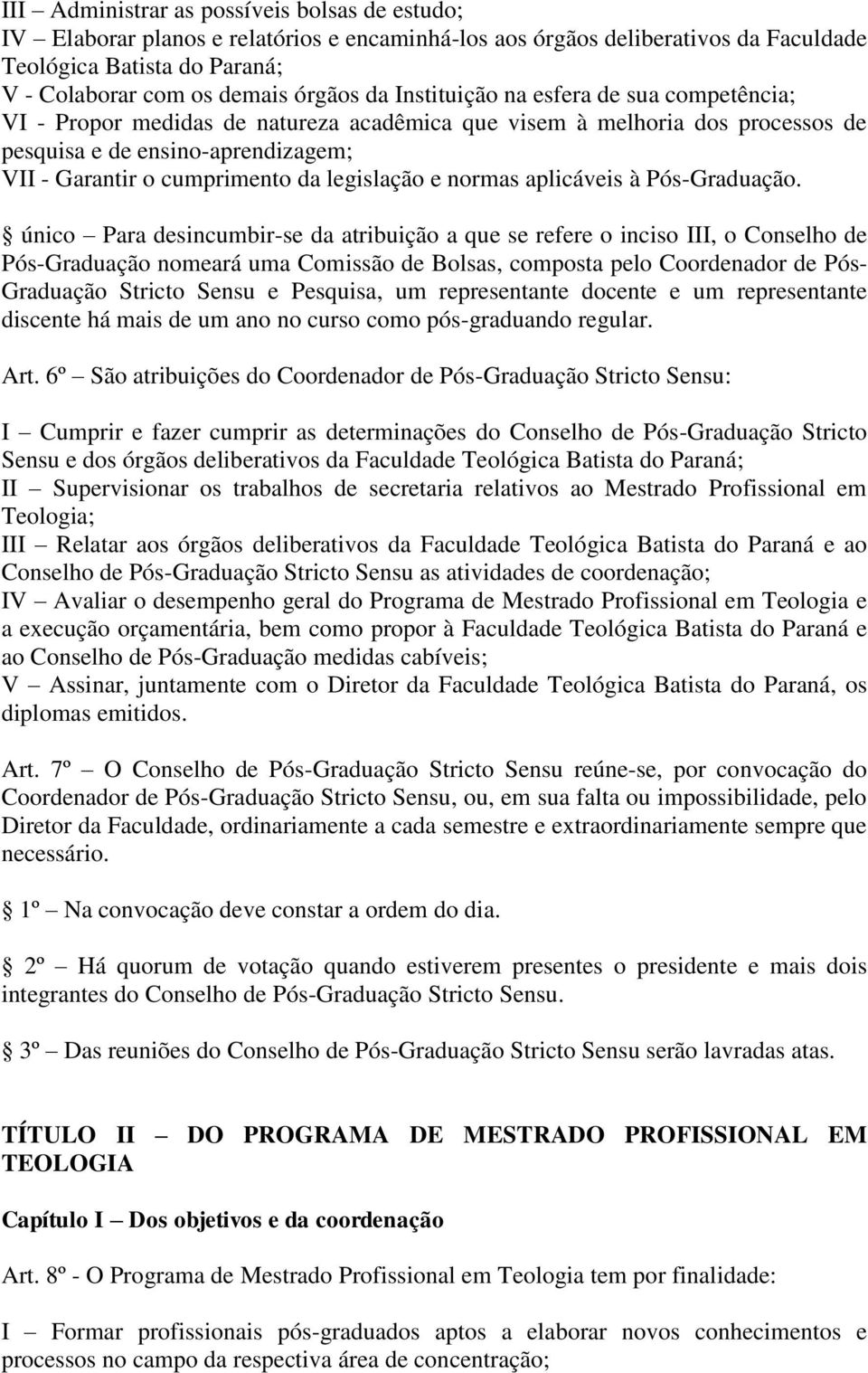 e normas aplicáveis à Pós-Graduação.