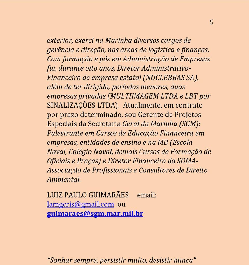 privadas (MULTIIMAGEM LTDA e LBT por SINALIZAÇÕES LTDA).