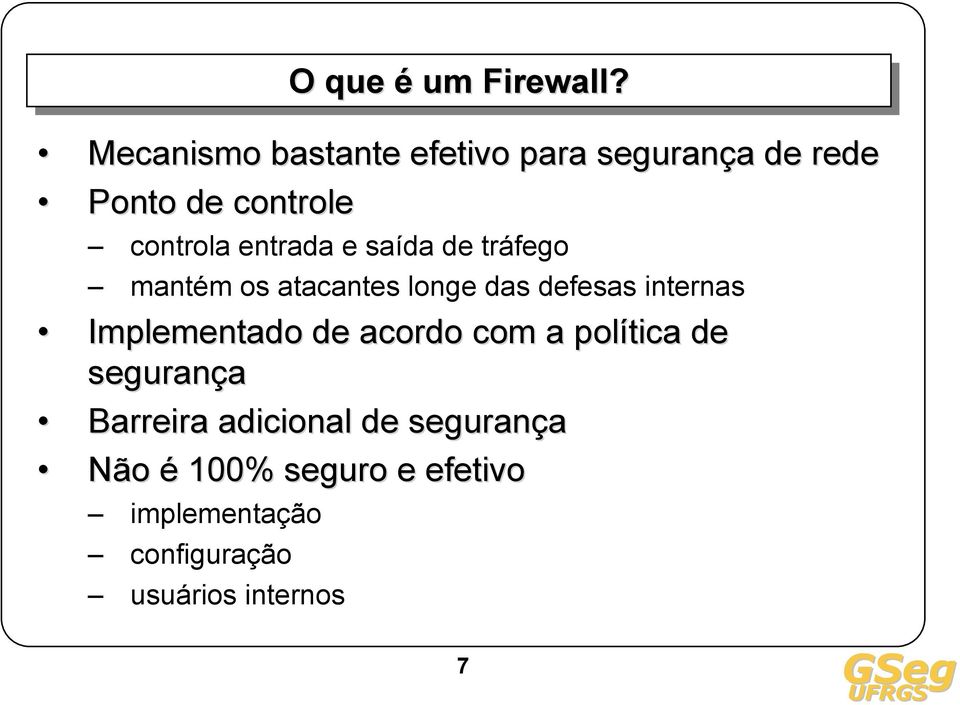 entrada e saída de tráfego mantém os atacantes longe das defesas internas