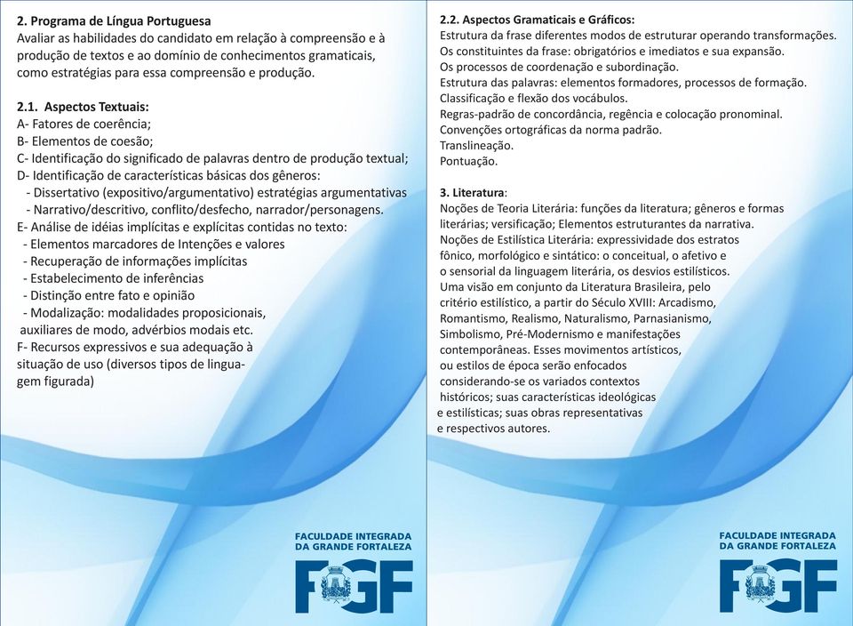 Aspectos Textuais: A- Fatores de coerência; B- Elementos de coesão; C- Identificação do significado de palavras dentro de produção textual; D- Identificação de características básicas dos gêneros: -