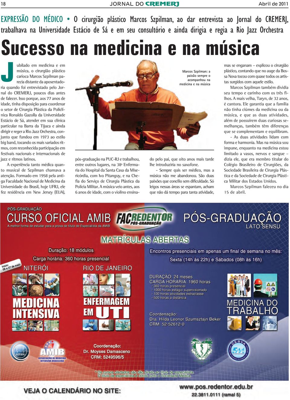 entrevistado pelo Jornal do CREMERJ, poucos dias antes de falecer.