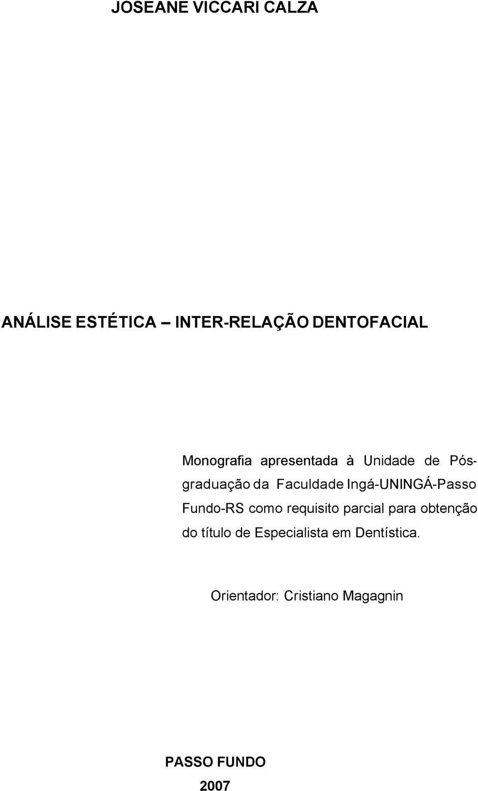 Ingá-UNINGÁ-Passo Fundo-RS como requisito parcial para obtenção do