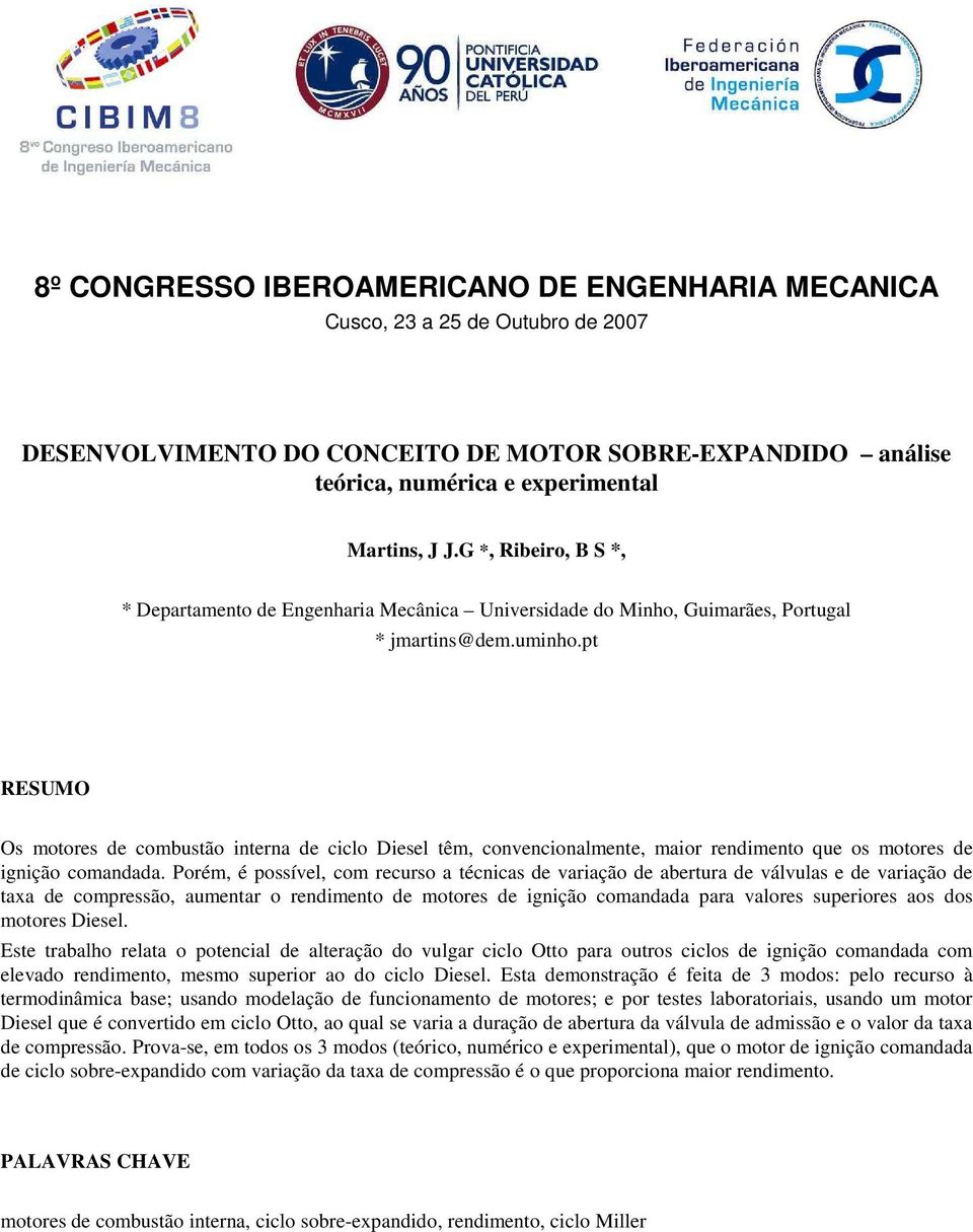 t RESUMO Os motores de combustão interna de ciclo Diesel têm, convencionalmente, maior rendimento que os motores de ignição comandada.