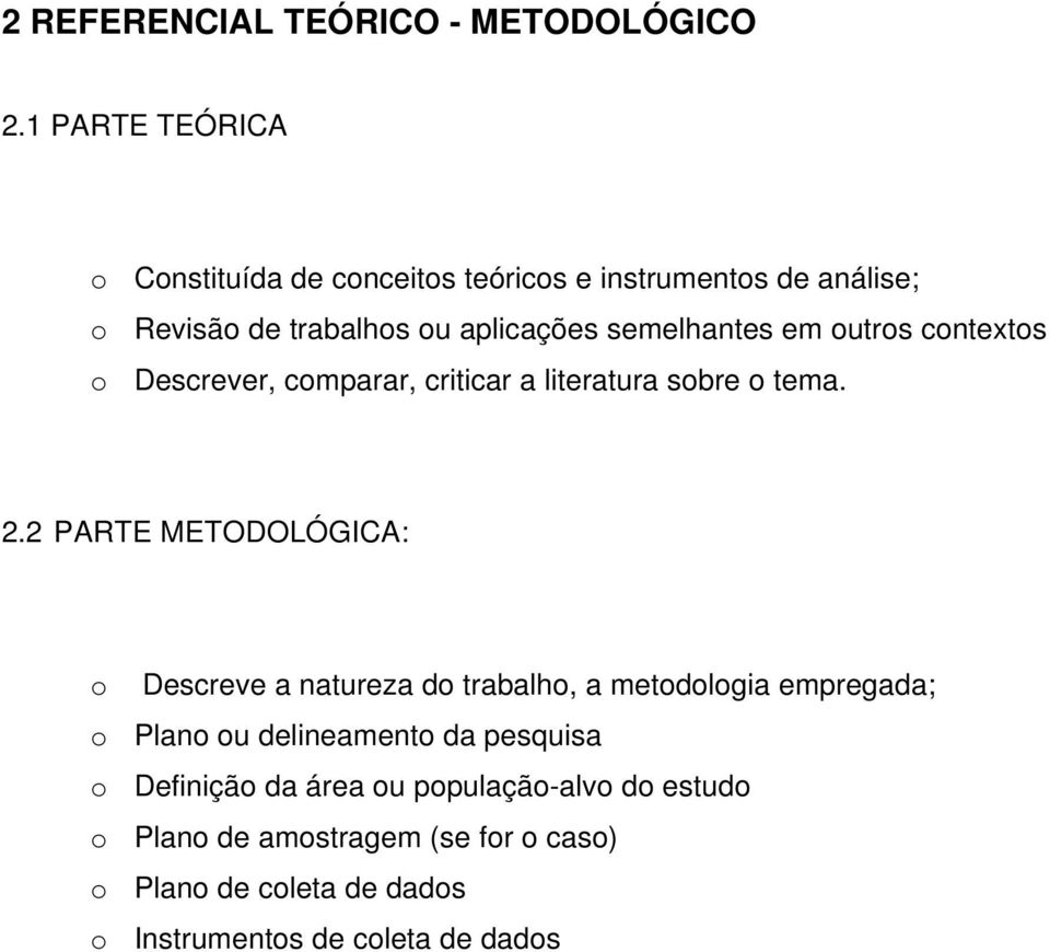 em outros contextos o Descrever, comparar, criticar a literatura sobre o tema. 2.