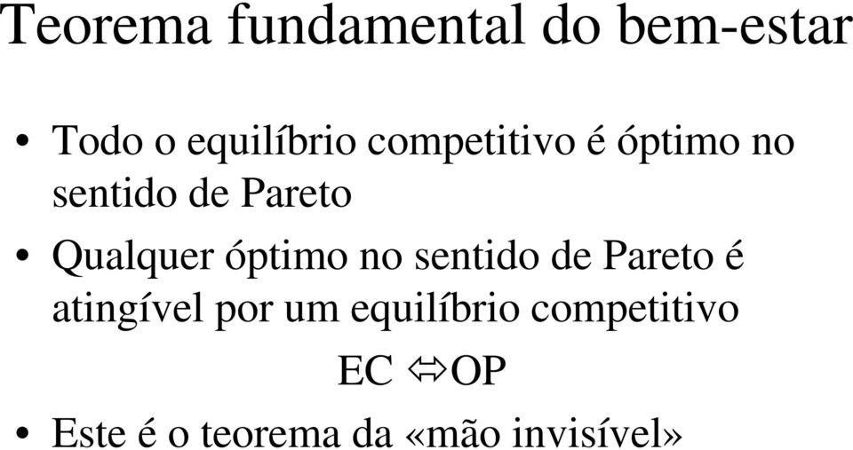 óptimo no sentido de Pareto é atingível por um