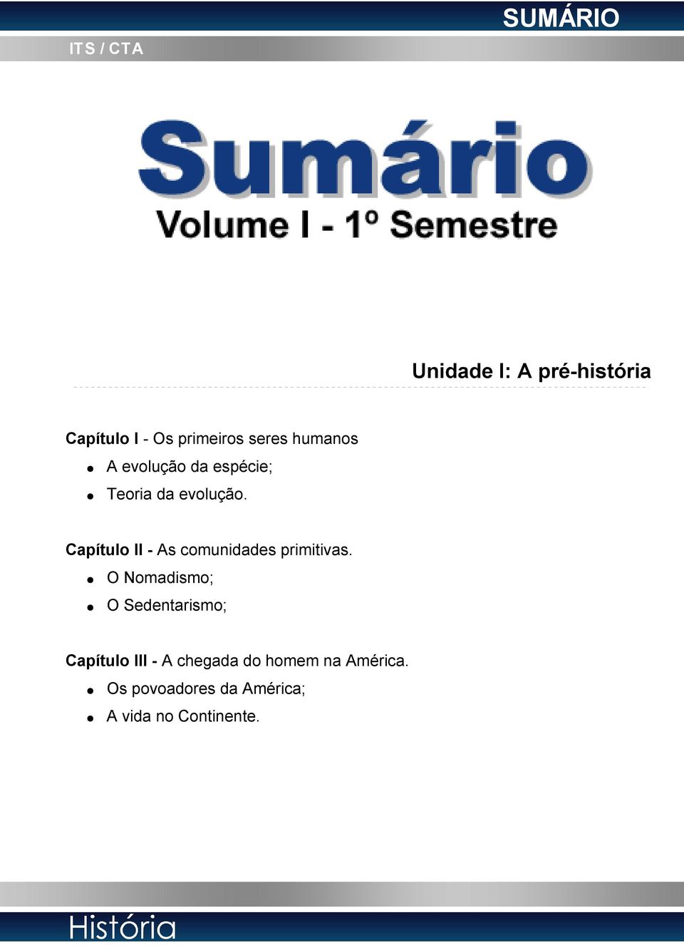 evolução. Capítulo II - As comunidades primitivas.