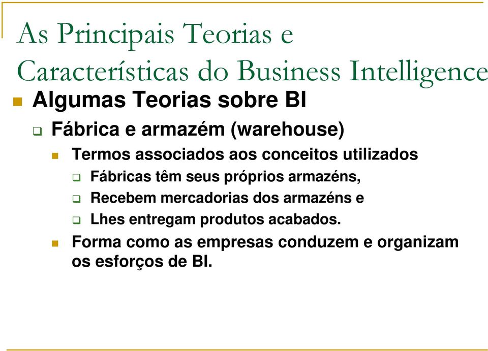 armazéns, Recebem mercadorias dos armazéns e Lhes entregam