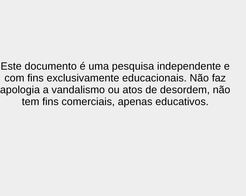 Não faz apologia a vandalismo ou atos de