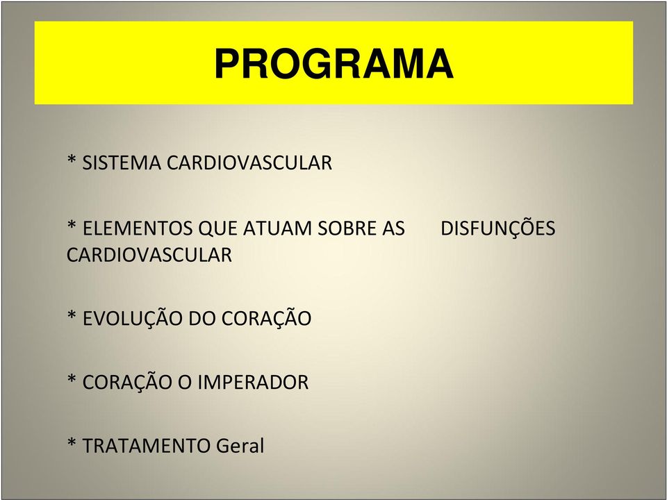 DISFUNÇÕES CARDIOVASCULAR * EVOLUÇÃO