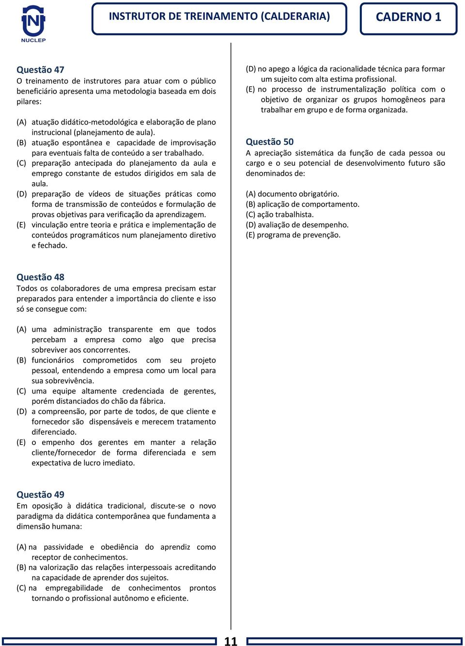 (C) preparação antecipada do planejamento da aula e emprego constante de estudos dirigidos em sala de aula.