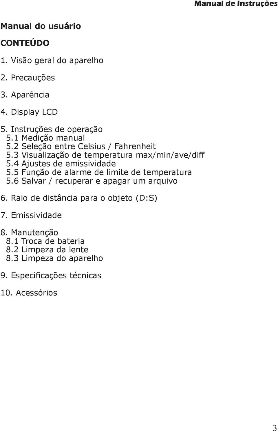 4 Ajustes de emissividade 5.5 Função de alarme de limite de temperatura 5.6 Salvar / recuperar e apagar um arquivo 6.