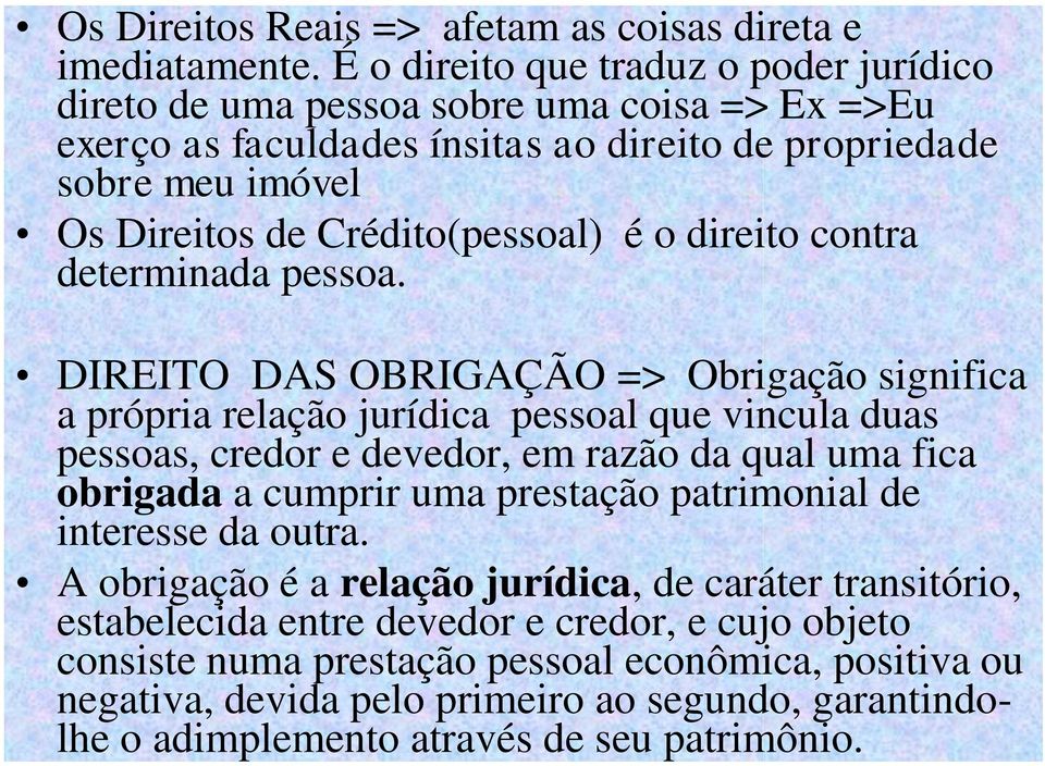 o direito contra determinada pessoa.