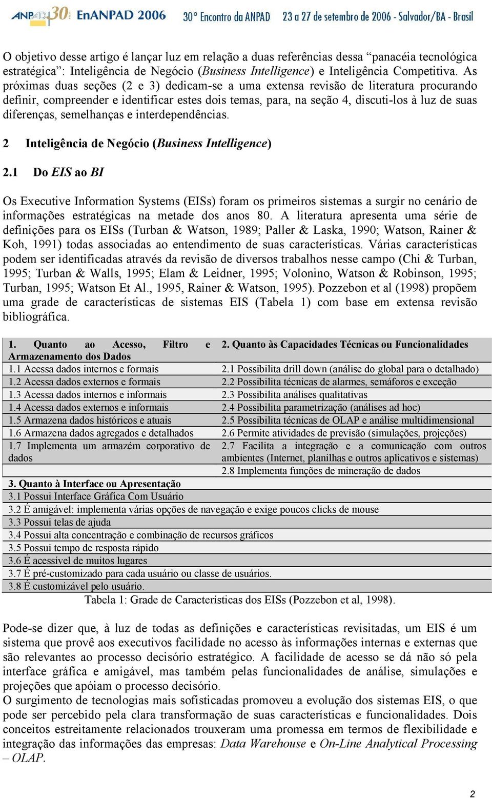 semelhanças e interdependências. 2 Inteligência de Negócio (Business Intelligence) 2.