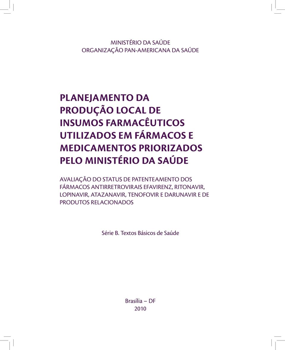 DO STATUS DE PATENTEAMENTO DOS FÁRMACOS ANTIRRETROVIRAIS EFAVIRENZ, RITONAVIR, LOPINAVIR,