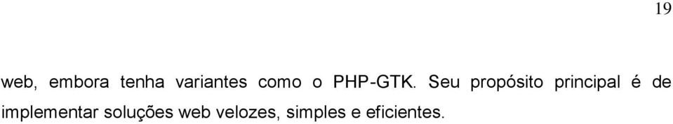 Seu propósito principal é de