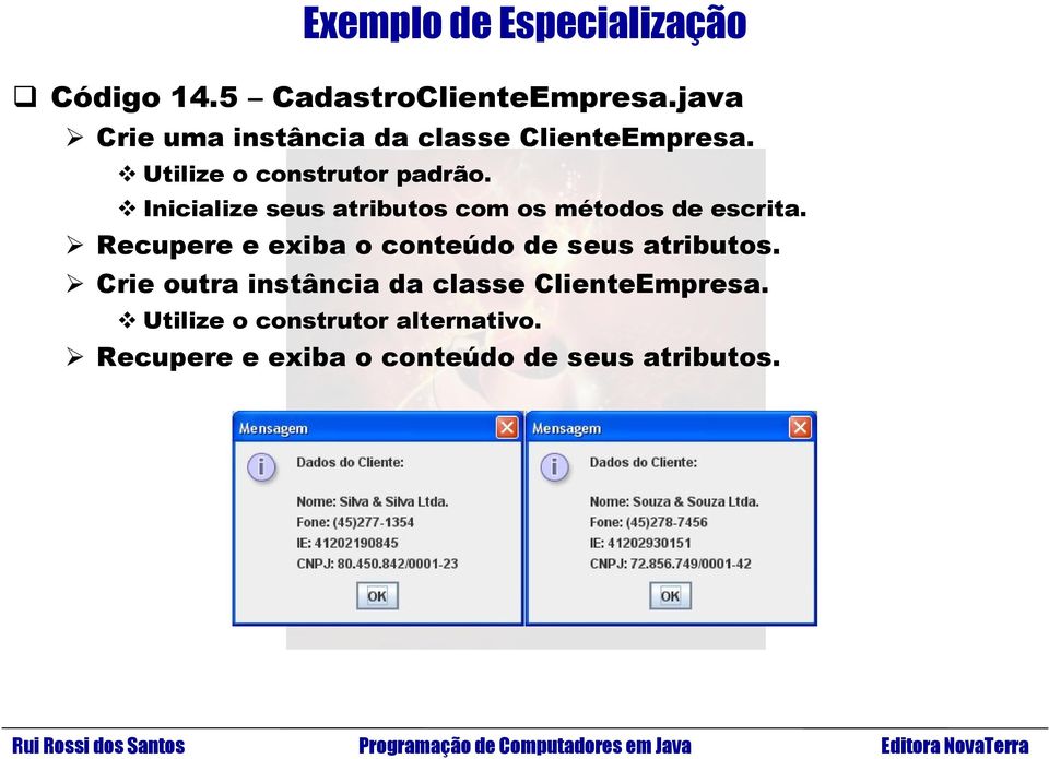 Inicialize seus atributos com os métodos de escrita.