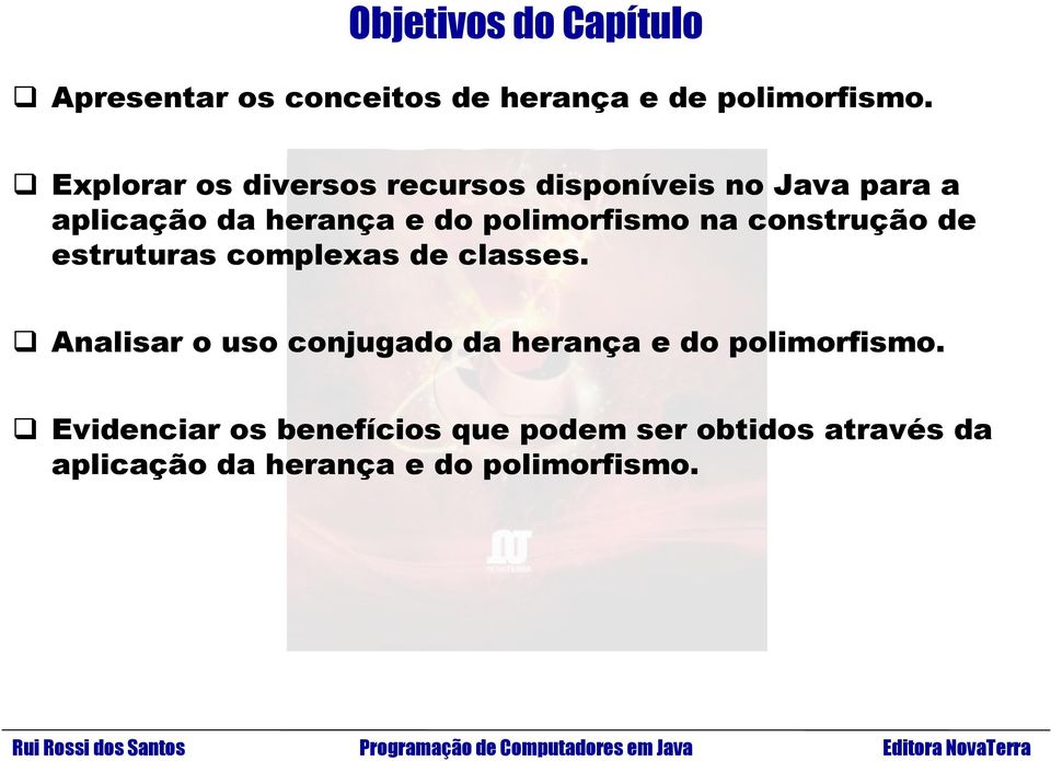 polimorfismo na construção de estruturas complexas de classes.