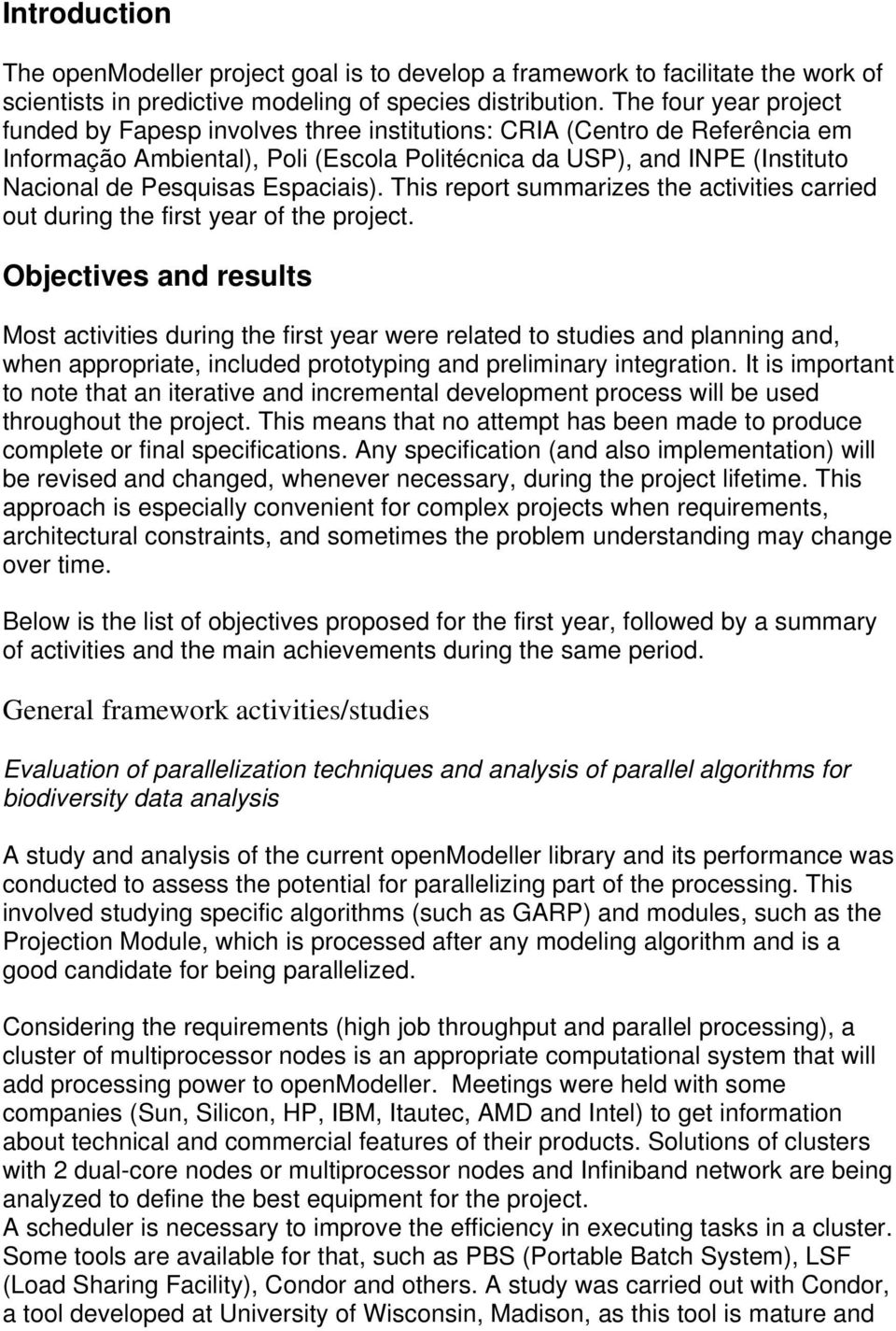 Espaciais). This report summarizes the activities carried out during the first year of the project.