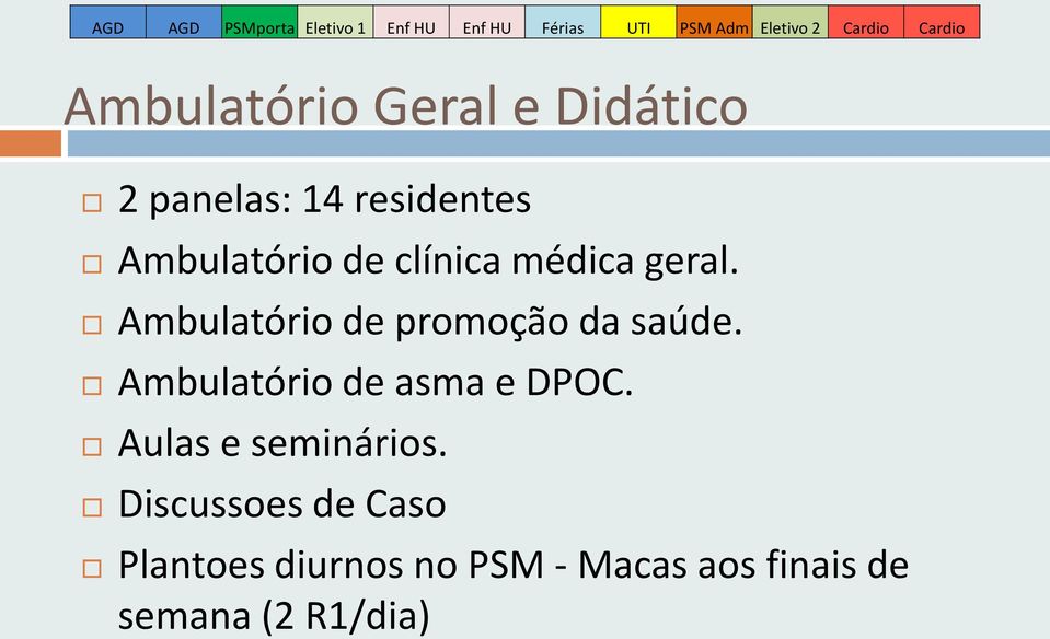 geral. Ambulatório de promoção da saúde. Ambulatório de asma e DPOC.