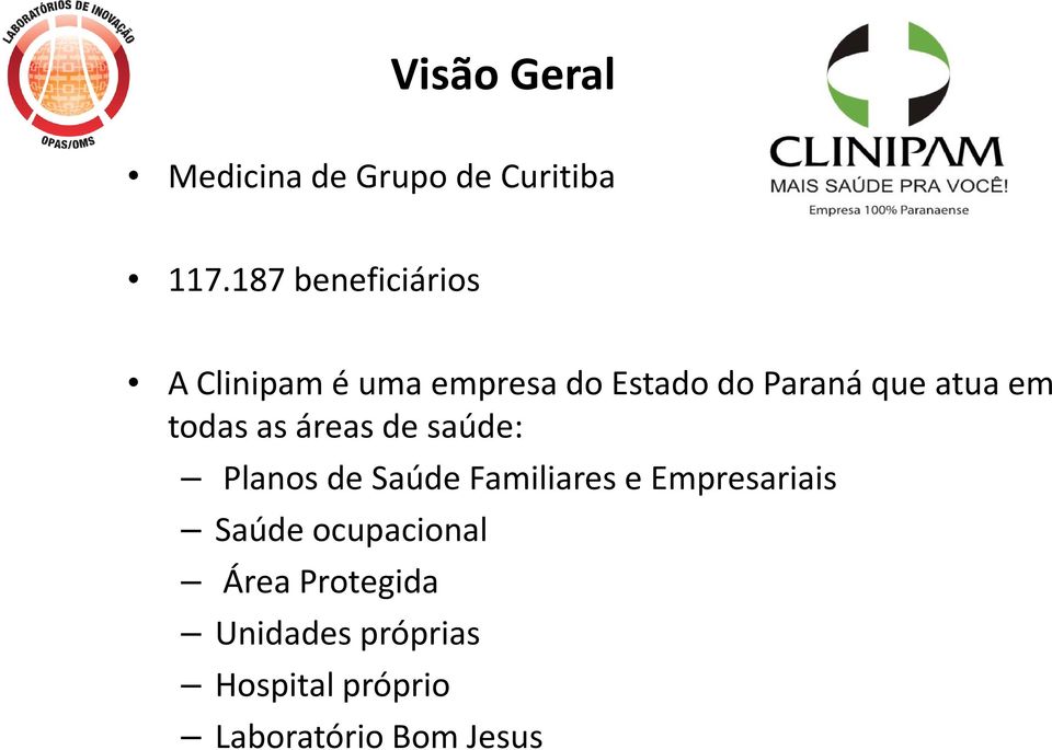 atua em todas as áreas de saúde: Planos de Saúde Familiares e