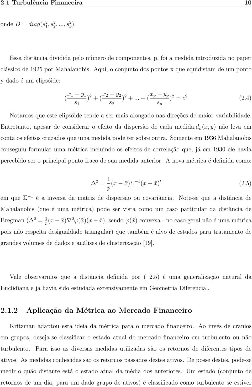 4) s 1 s p s 2 Notamos que este elipsóide tende a ser mais alongado nas direções de maior variabilidade.