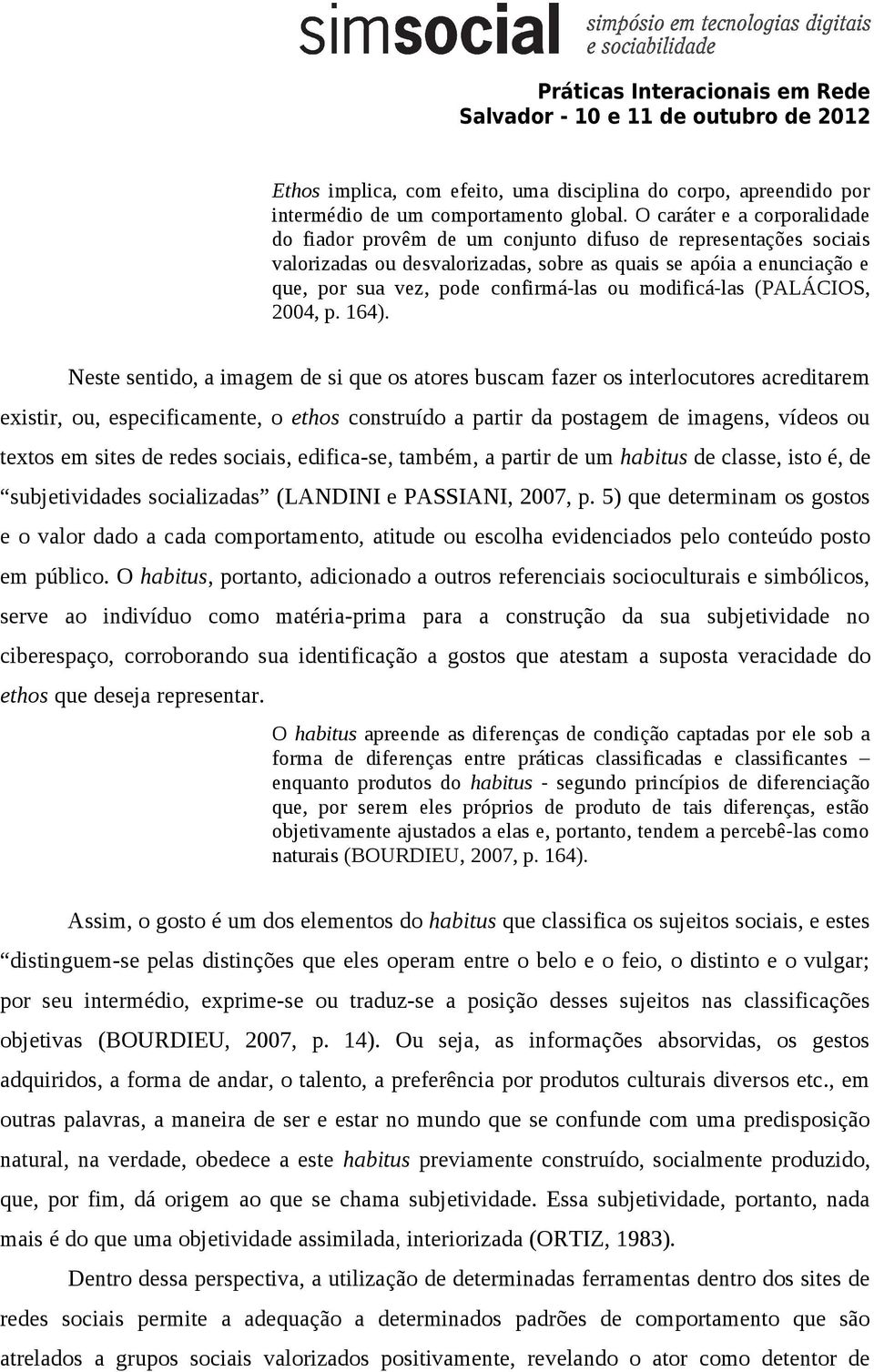 ou modificá-las (PALÁCIOS, 2004, p. 164).