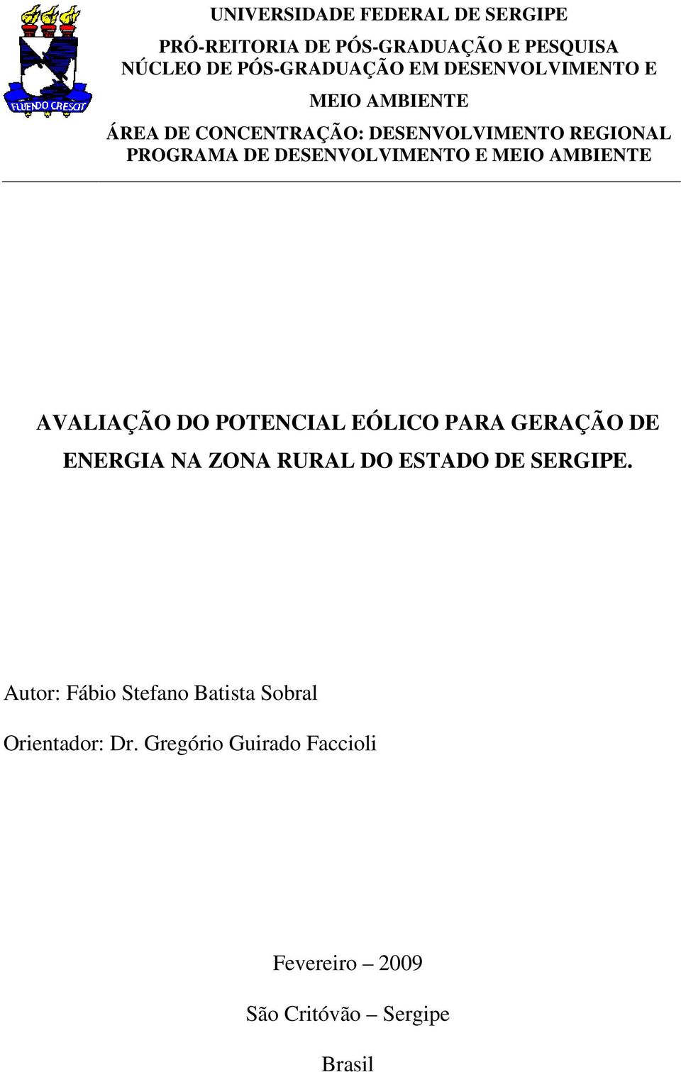 MEIO AMBIENTE AVALIAÇÃO DO POTENCIAL EÓLICO PARA GERAÇÃO DE ENERGIA NA ZONA RURAL DO ESTADO DE SERGIPE.