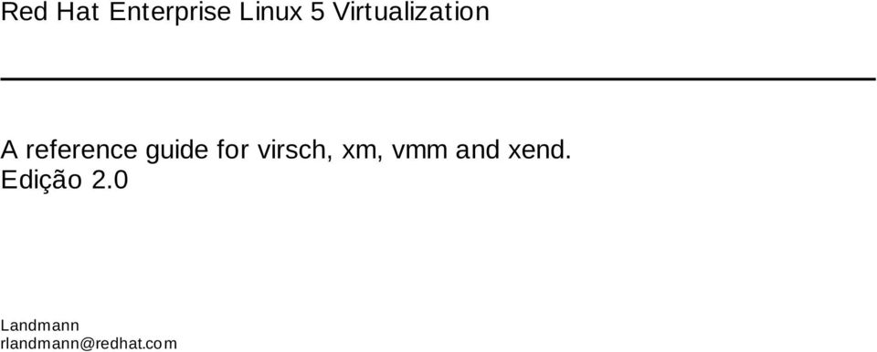 for virsch, xm, vmm and xend.