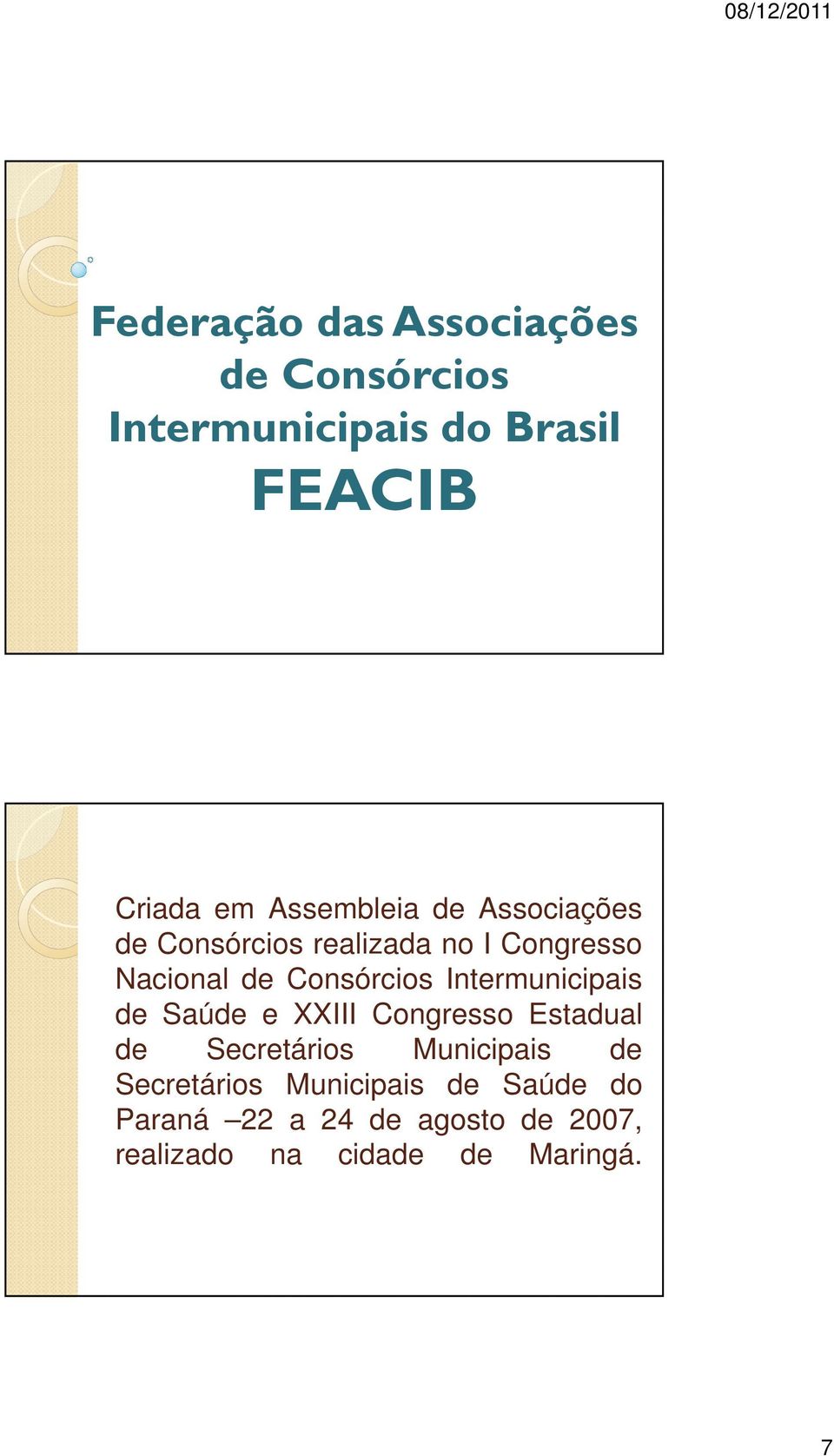 Intermunicipais de Saúde e XXIII Congresso Estadual de Secretários Municipais de