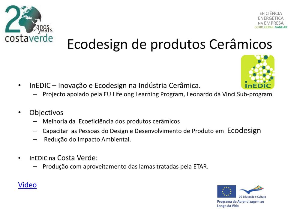 da Ecoeficiência dos produtos cerâmicos Capacitar as Pessoas do Design e Desenvolvimento de Produto em