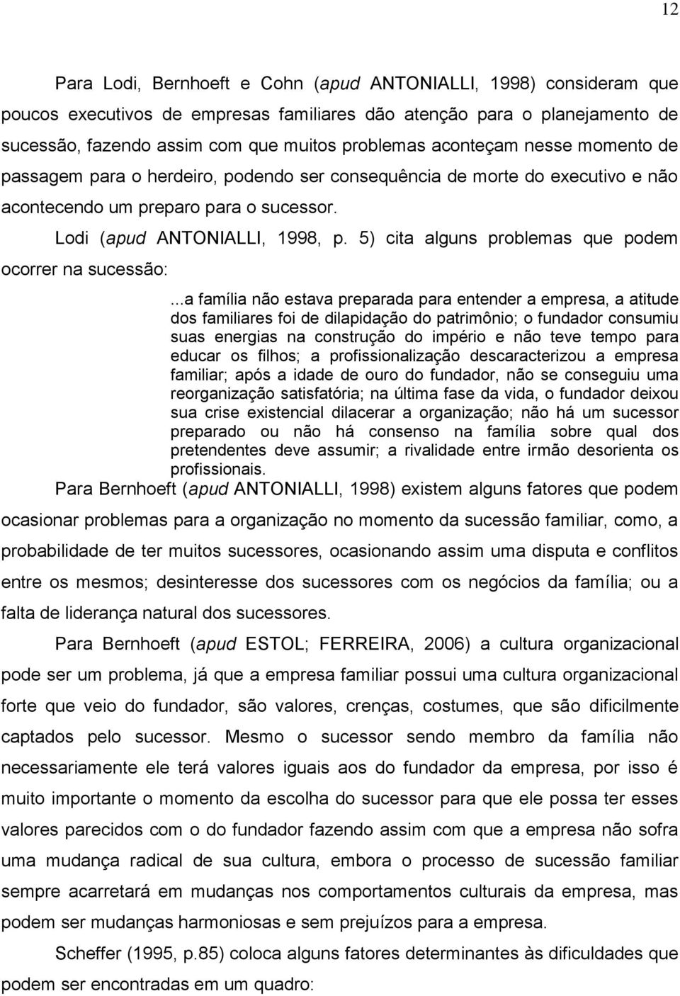 5) cita alguns problemas que podem ocorrer na sucessão:.