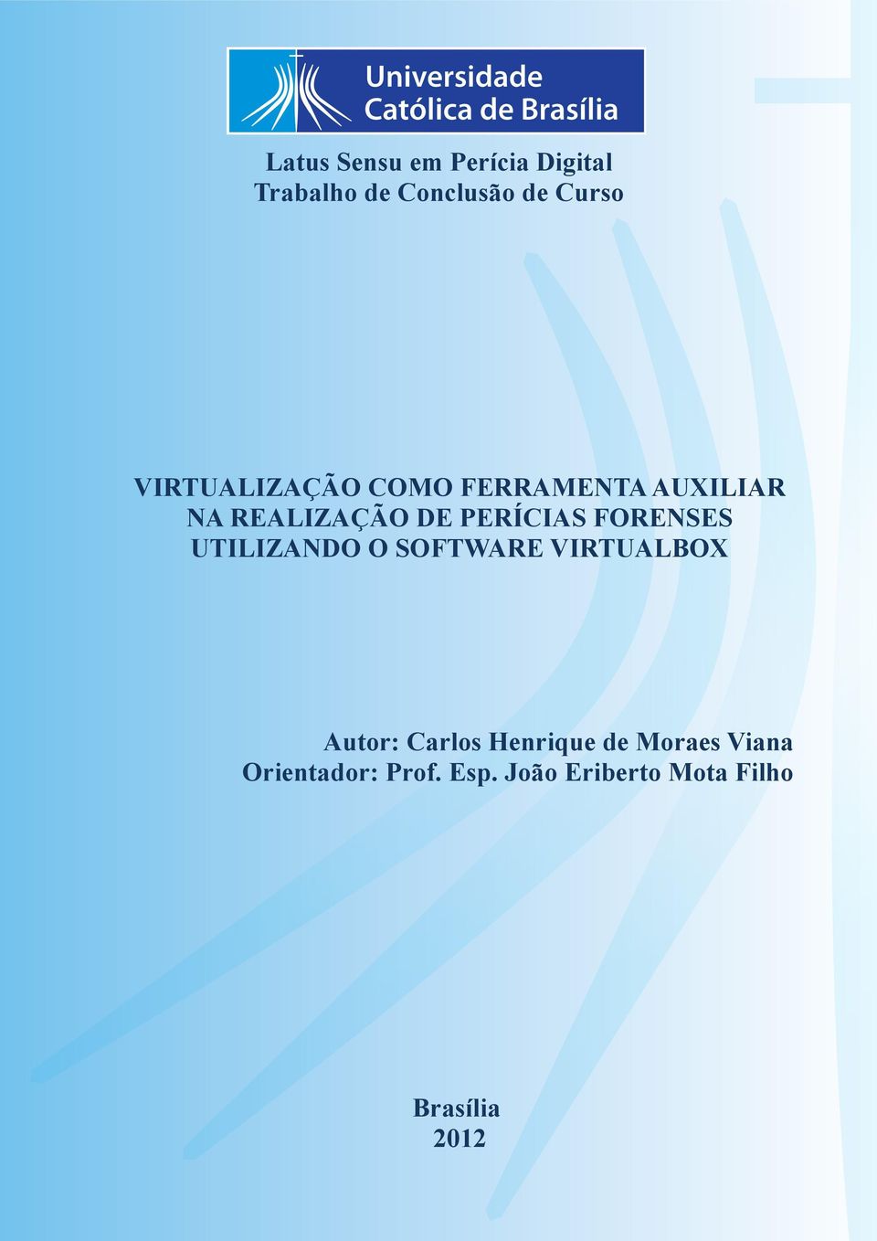 FORENSES UTILIZANDO O SOFTWARE VIRTUALBOX Autor: Carlos Henrique de