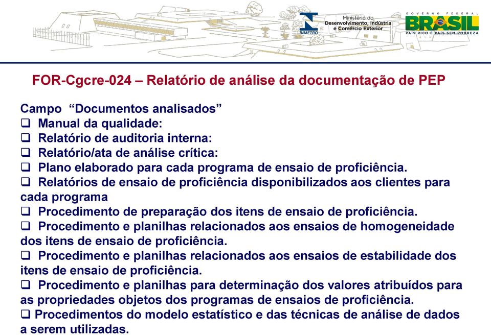 Procedimento e planilhas relacionados aos ensaios de homogeneidade dos itens de ensaio de proficiência.