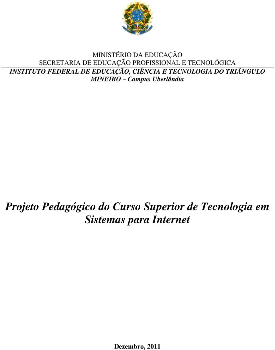 DO TRIÂNGULO MINEIRO Campus Uberlândia Projeto Pedagógico do