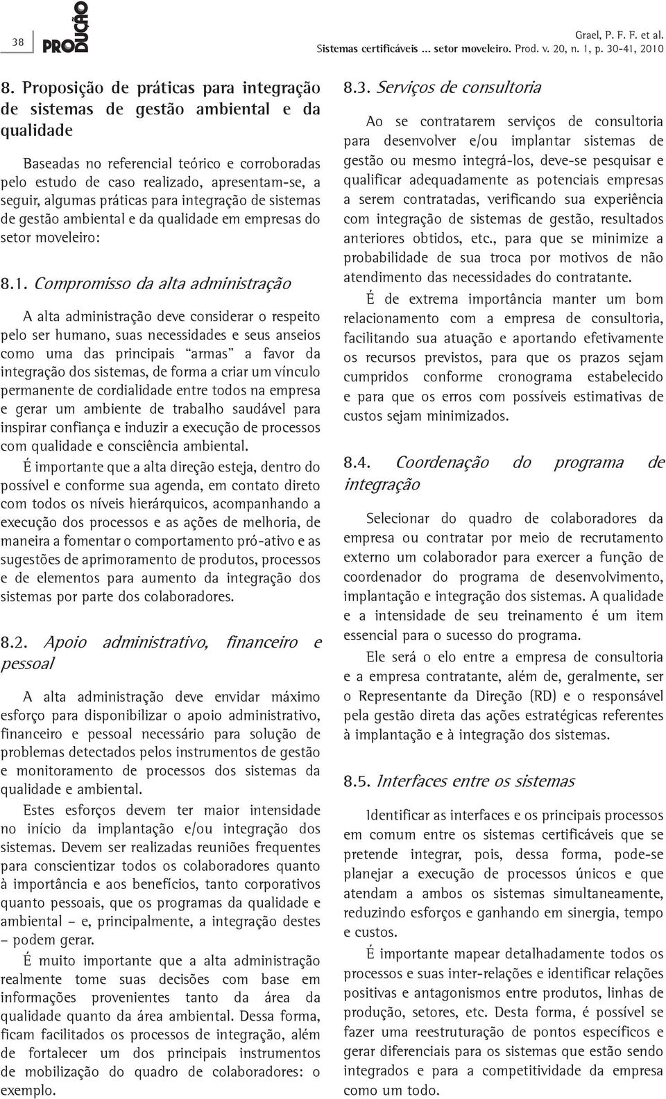 práticas para integração de sistemas de gestão ambiental e da qualidade em empresas do setor moveleiro: 8.1.