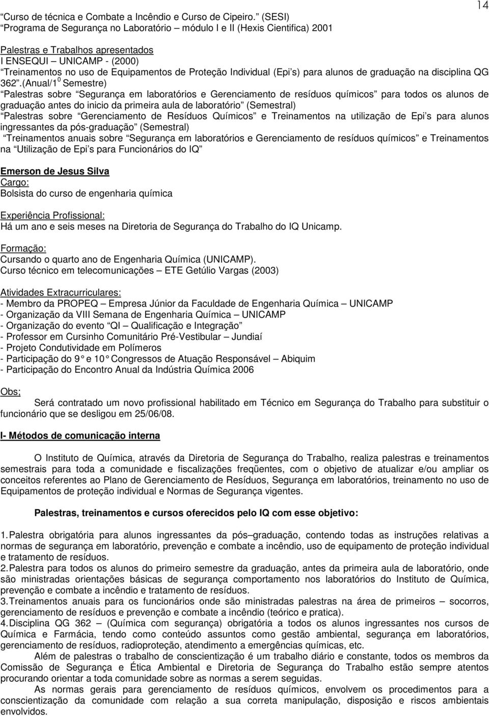 Individual (Epi s) para alunos de graduação na disciplina QG 362.