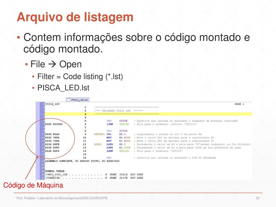 File Open Filter = Code listing (*.lst) PISCA_LED.