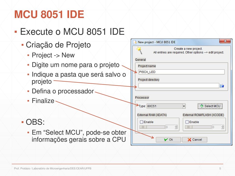 Defina o processador Finalize OBS: Em Select MCU, pode-se obter
