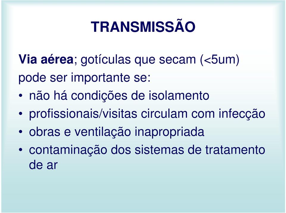 profissionais/visitas circulam com infecção obras e