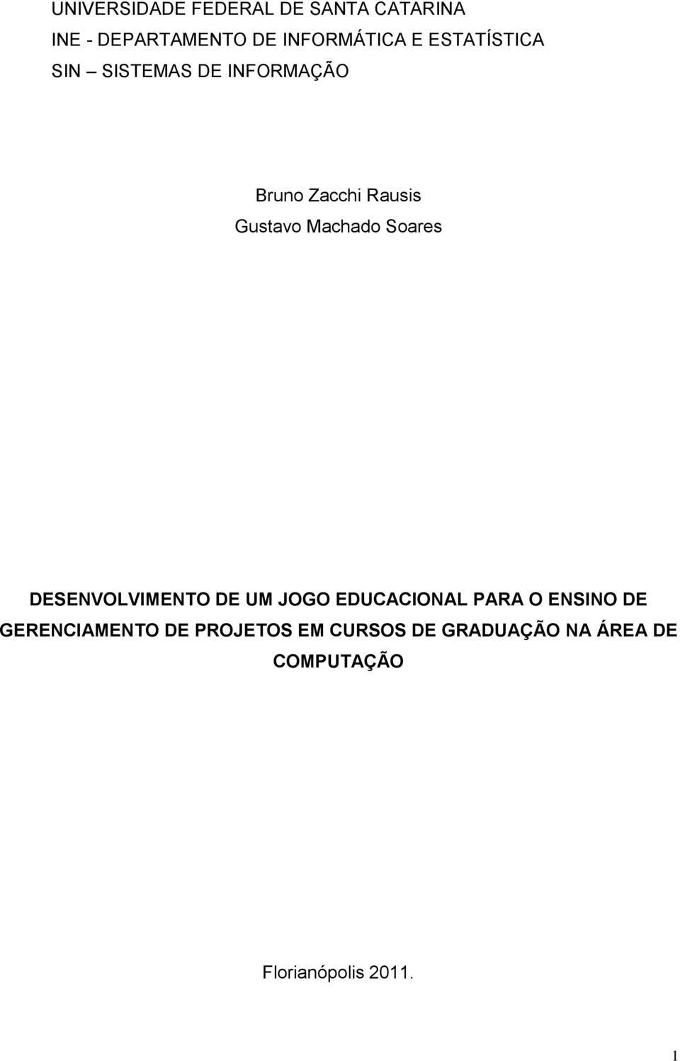 Soares DESENVOLVIMENTO DE UM JOGO EDUCACIONAL PARA O ENSINO DE GERENCIAMENTO