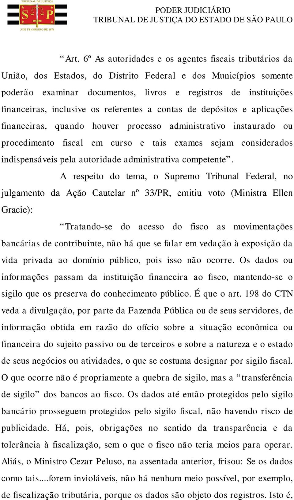 indispensáveis pela autoridade administrativa competente.