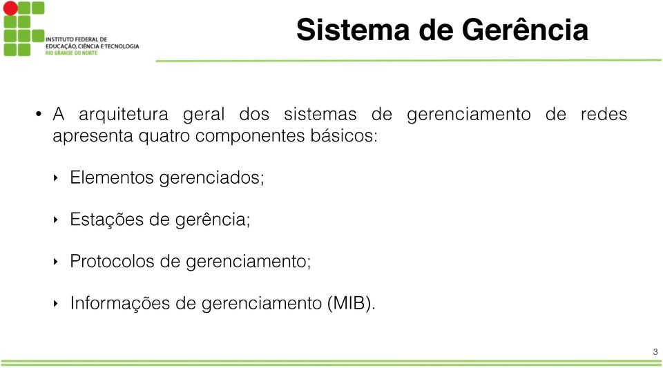 básicos: Elementos gerenciados; Estações de gerência;