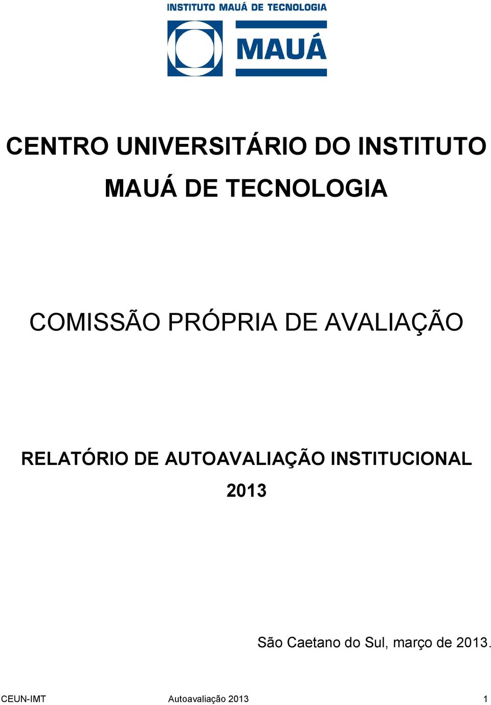 AUTOAVALIAÇÃO INSTITUCIONAL 2013 São Caetano