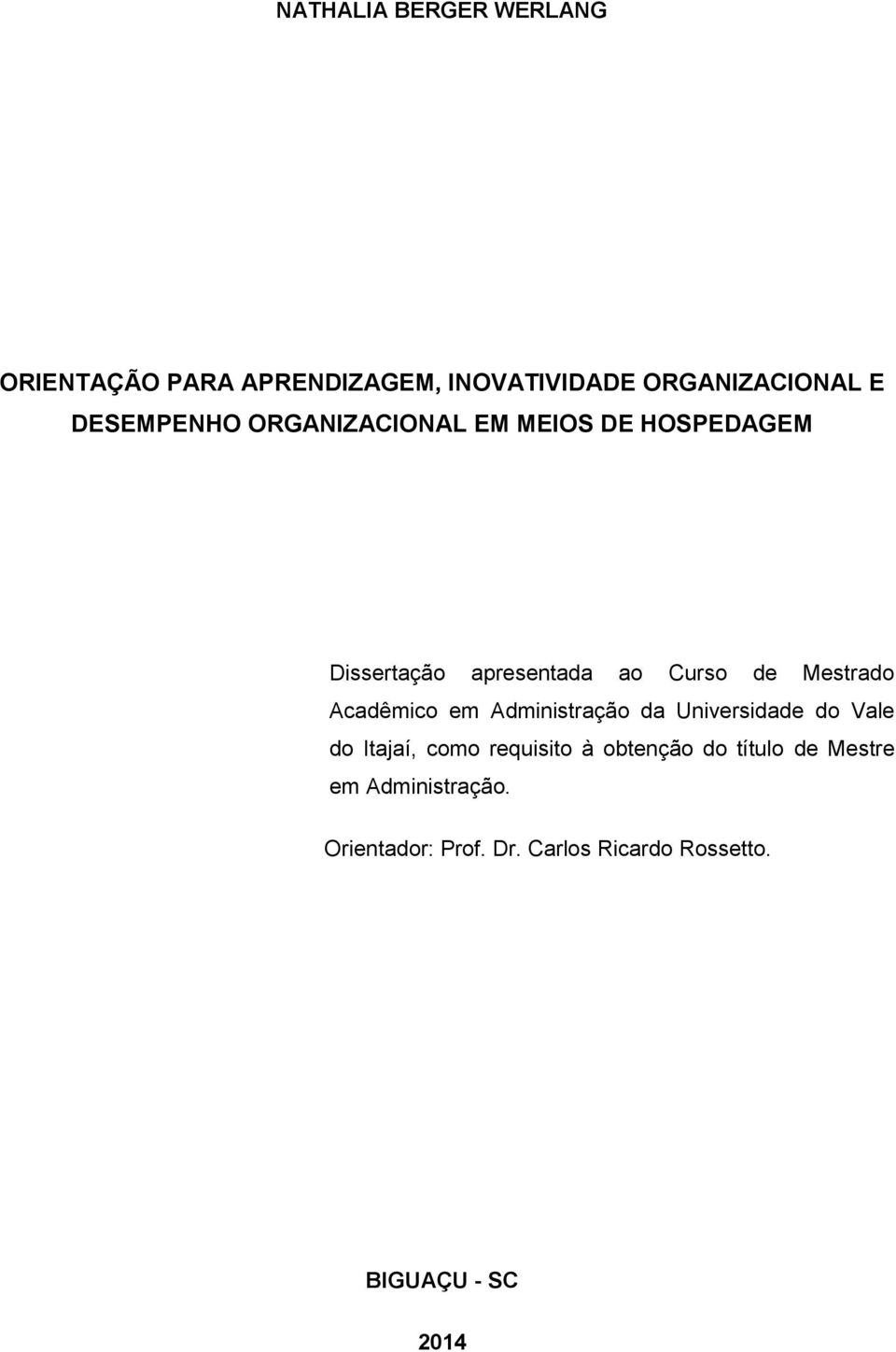 Mestrado Acadêmico em Administração da Universidade do Vale do Itajaí, como requisito à