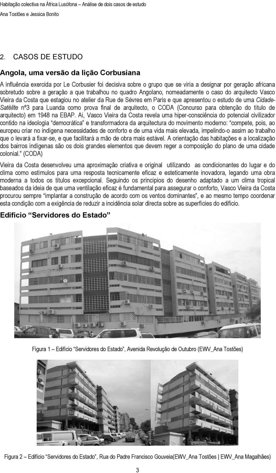 Luanda como prova final de arquitecto, o CODA (Concurso para obtenção do título de arquitecto) em 1948 na EBAP.