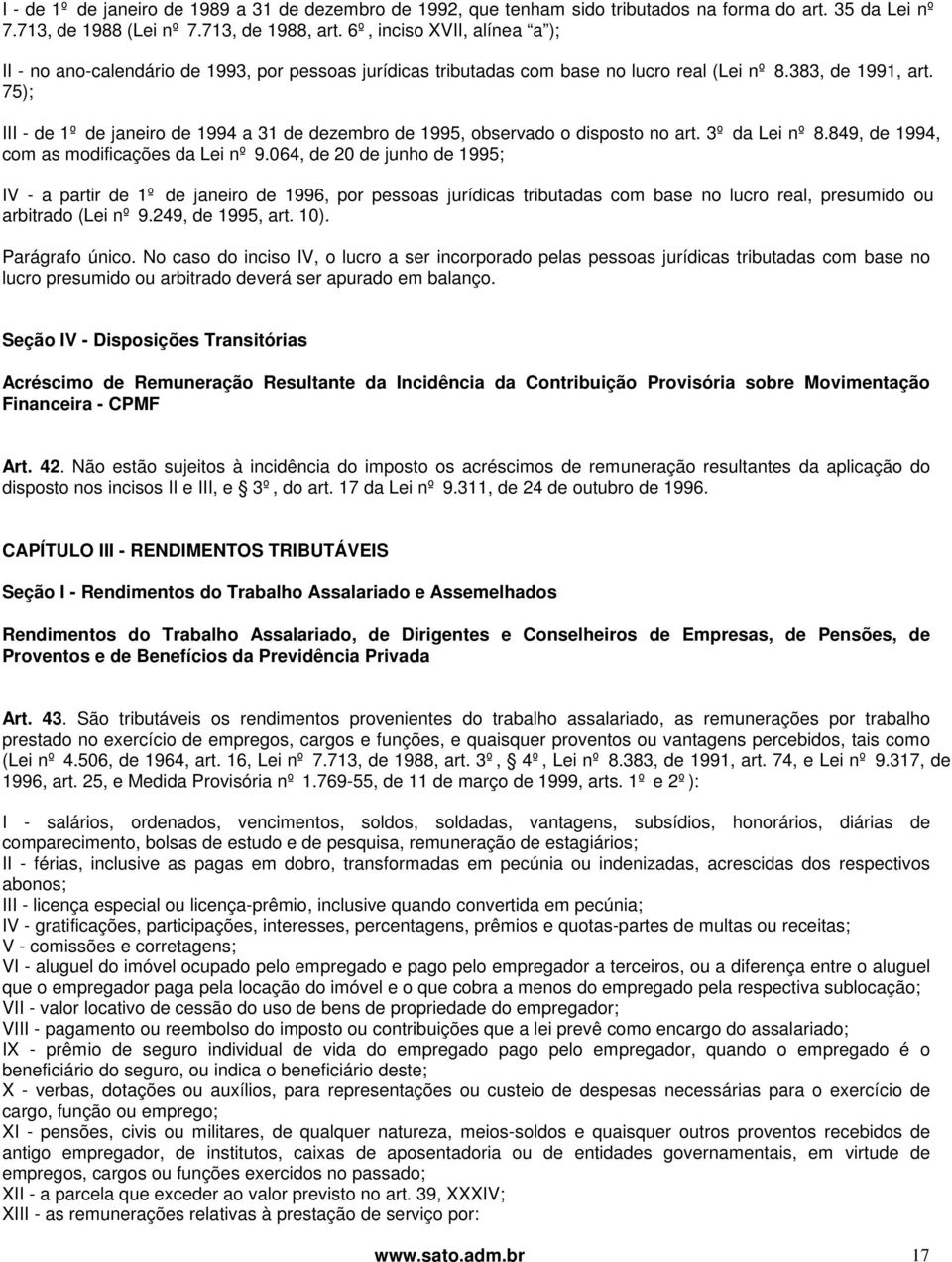 75); III - de 1º de janeiro de 1994 a 31 de dezembro de 1995, observado o disposto no art. 3º da Lei nº 8.849, de 1994, com as modificações da Lei nº 9.