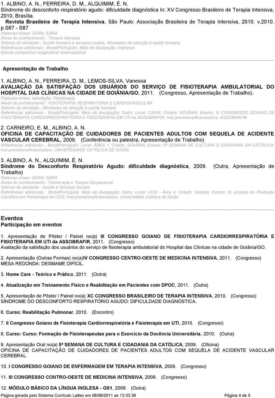 s87 - S87 Palavras-chave: SDRA; SARA Áreas do conhecimento : Terapia Intensiva Setores de atividade : Saúde humana e serviços sociais, Atividades de atenção à saúde humana Referências adicionais :