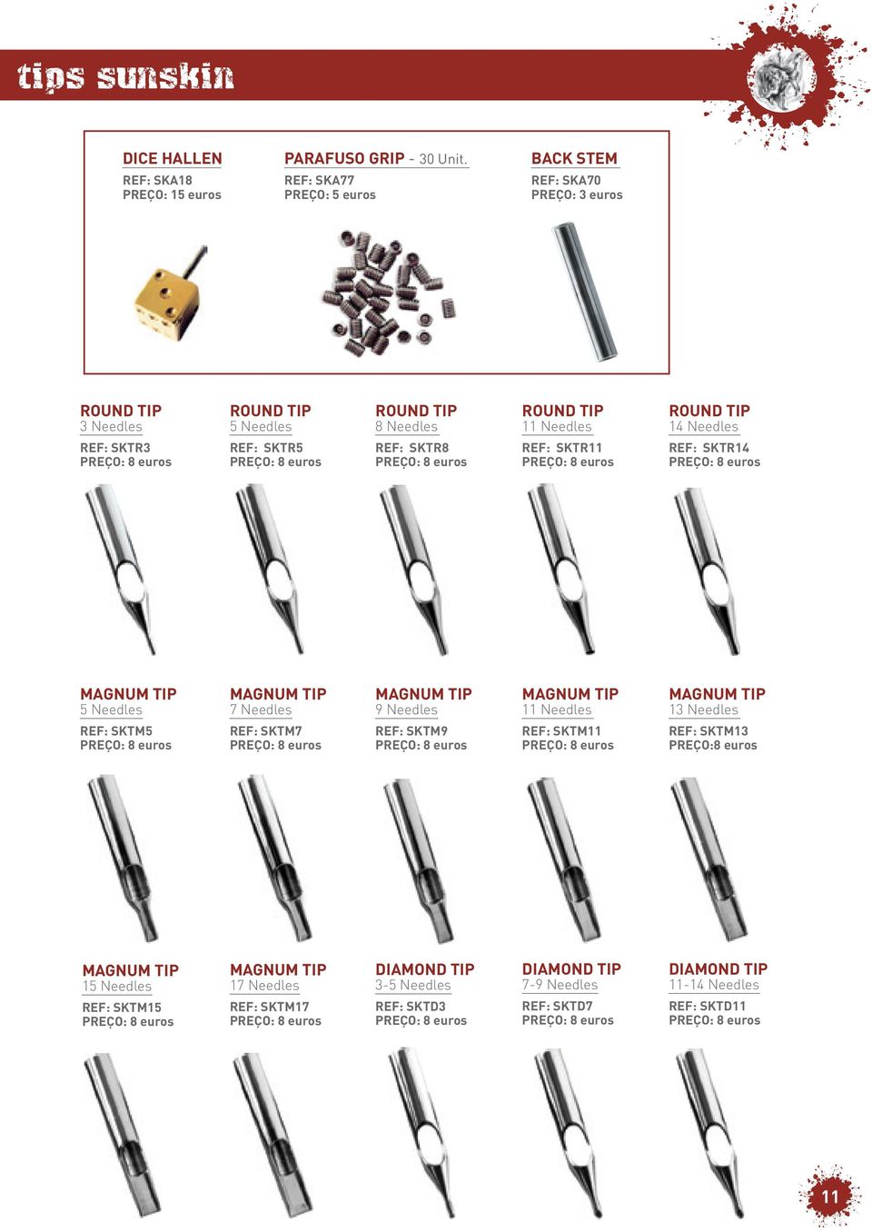 REF: SKTR3 REF: SKTR5 REF: SKTR8 REF: SKTR11 REF: SKTR14 MAGNUM TIP 5 Needles MAGNUM TIP 7 Needles MAGNUM TIP 9 Needles MAGNUM TIP 11 Needles MAGNUM TIP 13 Needles